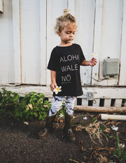 Aloha Wale Nō - Toddler T-Shirt, Plastic Free